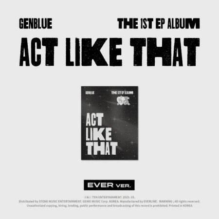 GENBLUE ACT LIKE THAT [EVER MUSIC VER.]